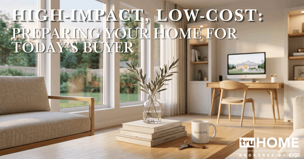 feature image of High-Impact, Low-Cost: Preparing Your Home for Today’s Buyer