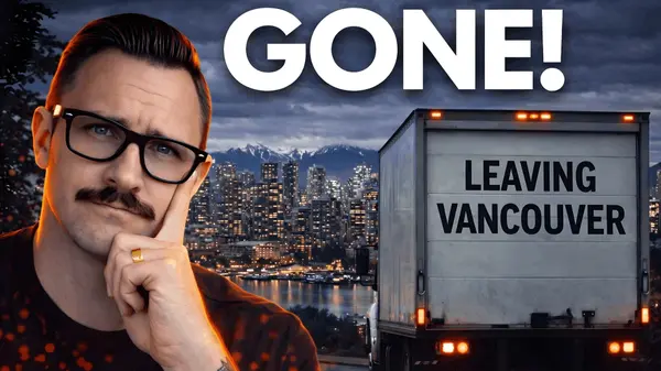 EVERYONE IS LEAVING VANCOUVER (AND WHAT IT MEANS FOR YOUR PROPERTY),Kyle Mark *PREC