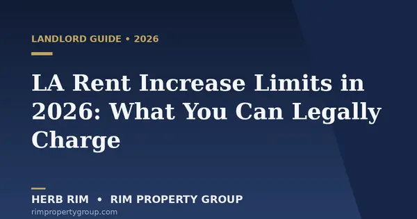 LA Rent Increase Limits in 2026: What You Can Legally Charge,Herb Rim
