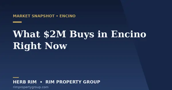 What $2M Buys in Encino Right Now