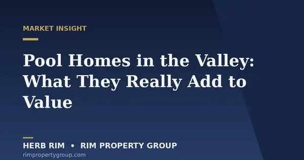 Pool Homes in the Valley: What They Really Add to Value