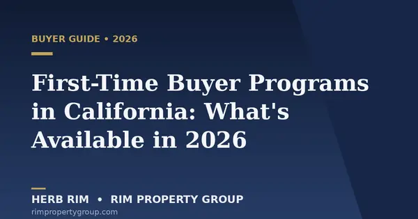 First-Time Buyer Programs in California: What's Available in 2026