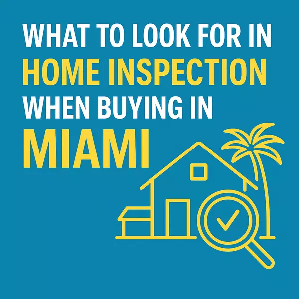 What to Look for in a Home Inspection When Buying in Miami