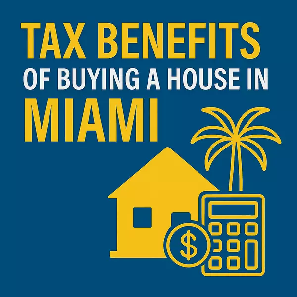 Tax Benefits of Buying a Home in Miami You Shouldn't Ignore in 2025