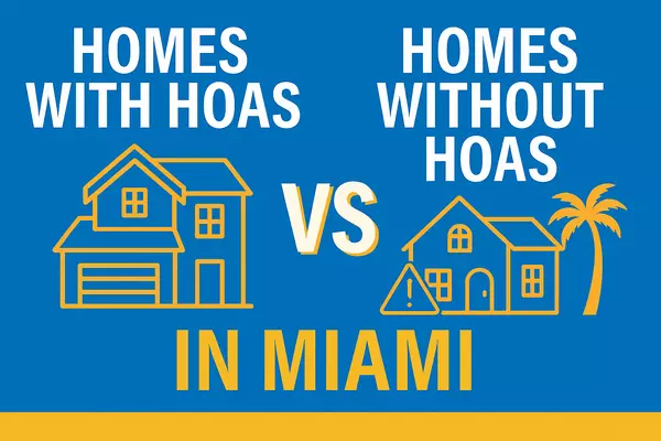 Should You Buy a Home With or Without an HOA in Miami? Pros and Cons for 2025 Buyers