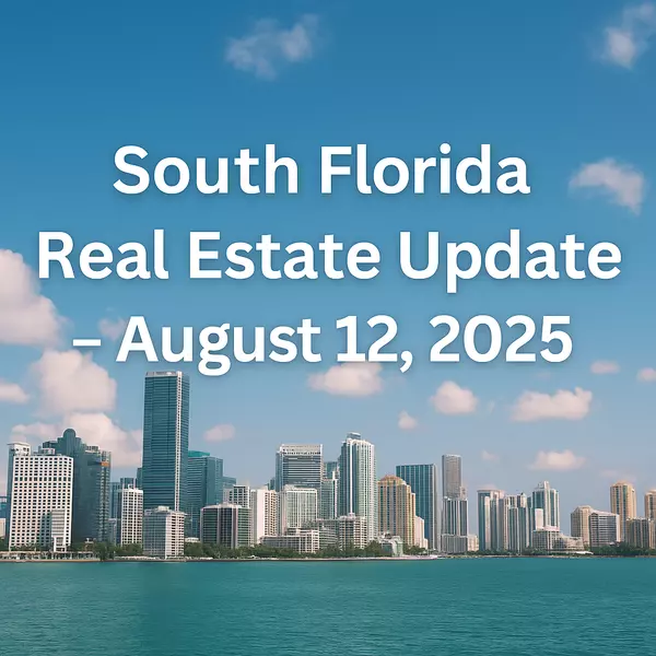 South Florida Real Estate Update – August 12, 2025,William Gartin