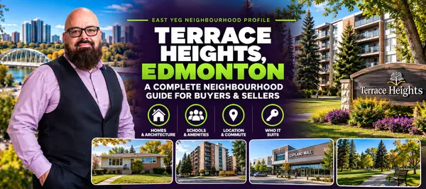 Terrace Heights, Edmonton: A Complete Neighbourhood Guide for Buyers & Sellers