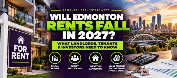 feature image of Will Edmonton Rents Fall in 2027? What Landlords, Tenants &amp; Investors Need to Know
