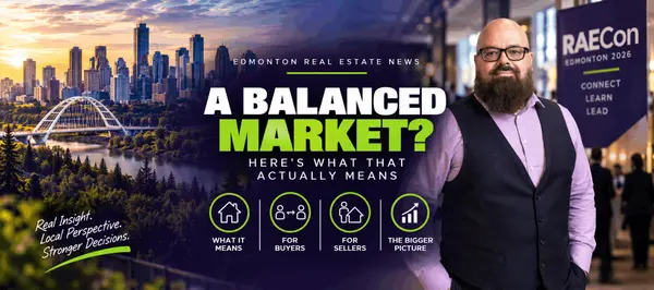 Edmonton Realtors Are Talking About a Balanced Market. Here's What That Actually Means