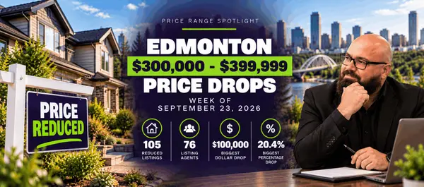 Edmonton $300,000 - $399,999 Price Drops: Week of September 23, 2026