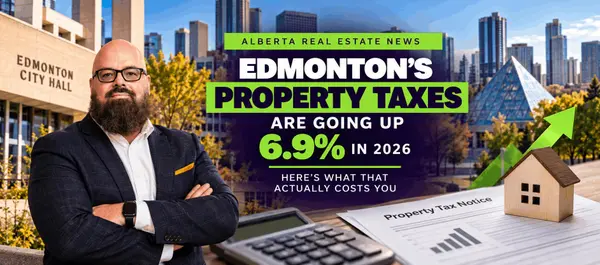 feature image of Edmonton's Property Taxes Are Going Up 6.9% in 2026. Here's What That Actually Costs You