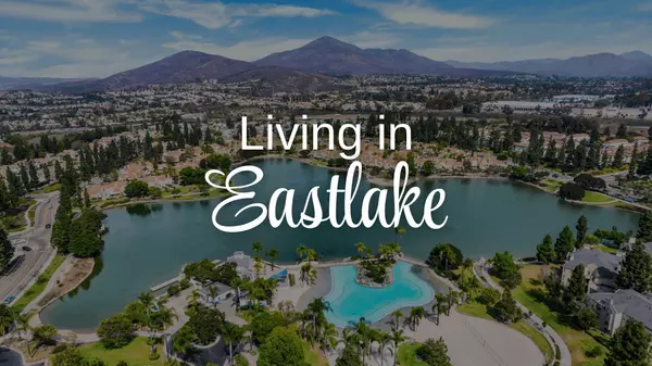 A Complete Guide to the Eastlake HOAs and Amenities in Eastlake, Chula Vista, CA,Betty Torano