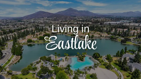 The Ultimate Guide to Living in Eastlake, CA,Betty Torano