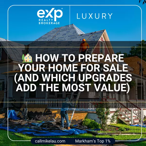 How to Prepare Your Home for Sale (and Which Upgrades Add the Most Value)