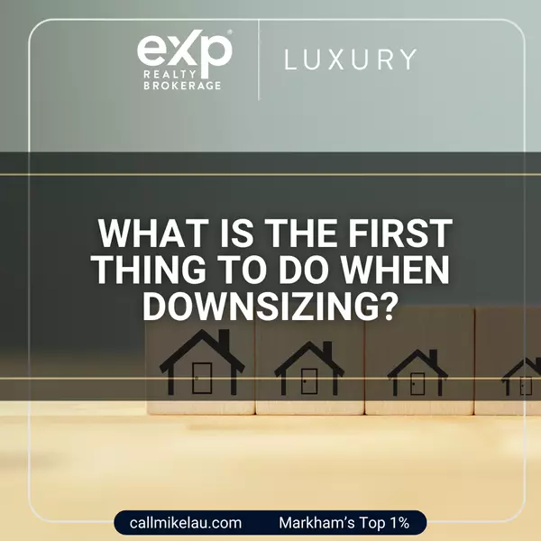 What Is the First Thing to Do When Downsizing?