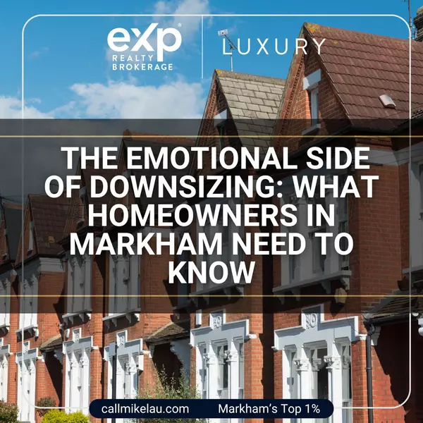  The Emotional Side of Downsizing: What Homeowners in Markham Need to Know