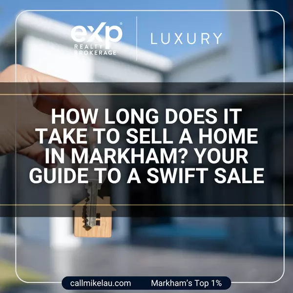 How Long Does It Take to Sell a Home in Markham? Your Guide to a Swift Sale