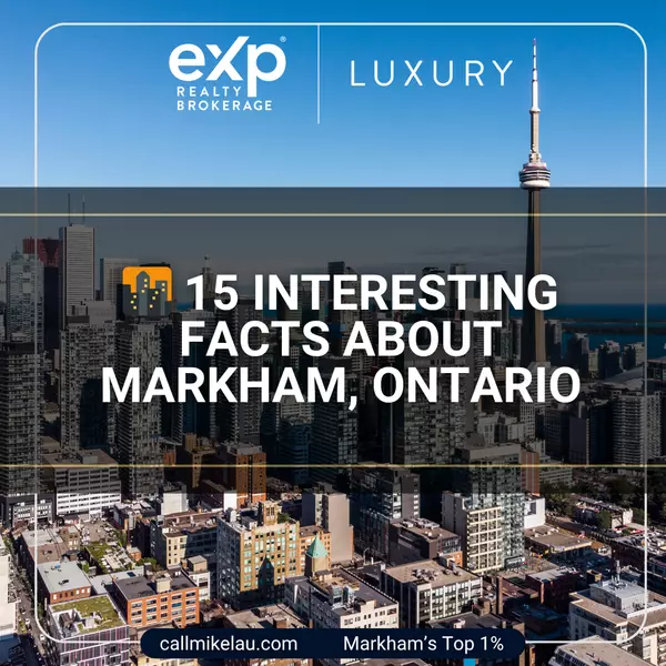 15 Interesting Facts About Markham, Ontario