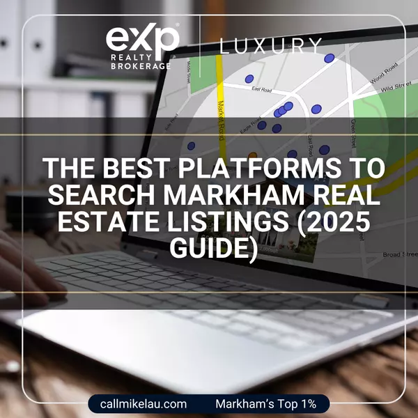 The Best Platforms to Search Markham Real Estate Listings (2025 Guide),Michael Lau