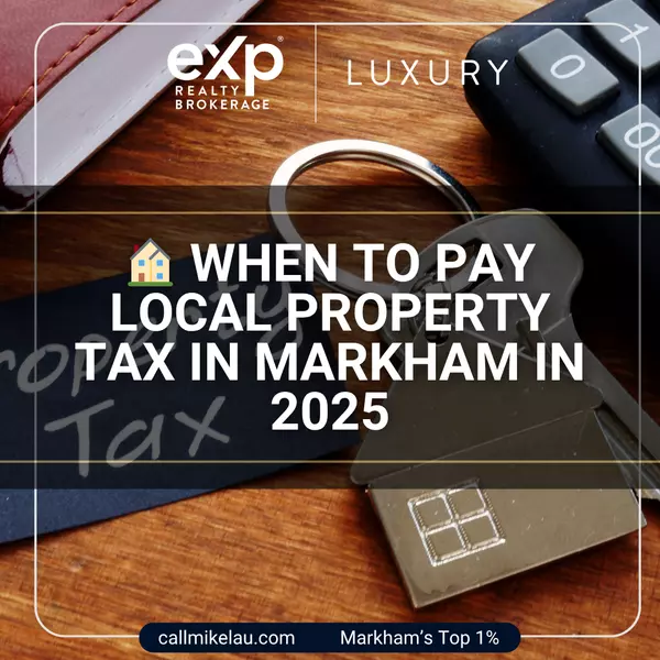When to Pay Local Property Tax in Markham in 2025
