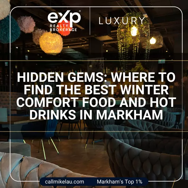 Hidden Gems: Where to Find the Best Winter Comfort Food and Hot Drinks in Markham