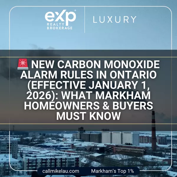 New Carbon Monoxide Alarm Rules in Ontario (Effective January 1, 2026): What Markham Homeowners & Buyers Must Know