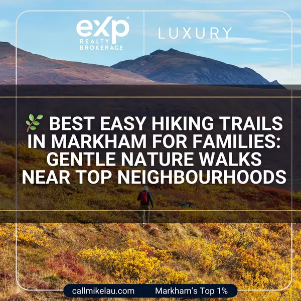 Best Easy Hiking Trails in Markham for Families: Gentle Nature Walks Near Top Neighbourhoods