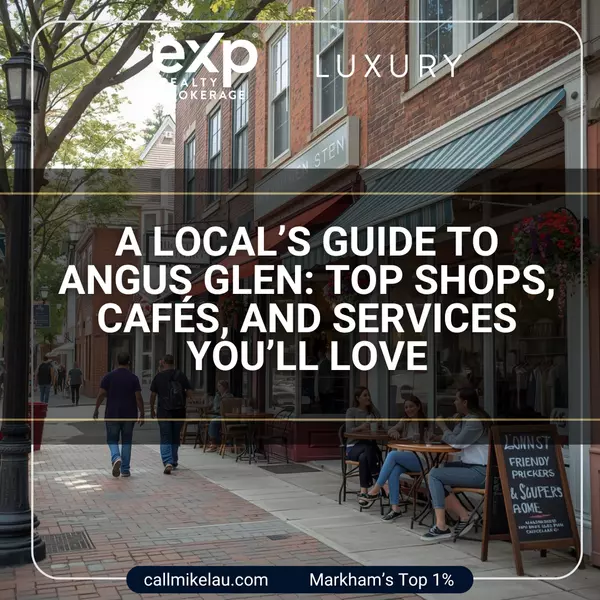 A Local’s Guide to Angus Glen: Top Shops, Cafés, and Services You’ll Love