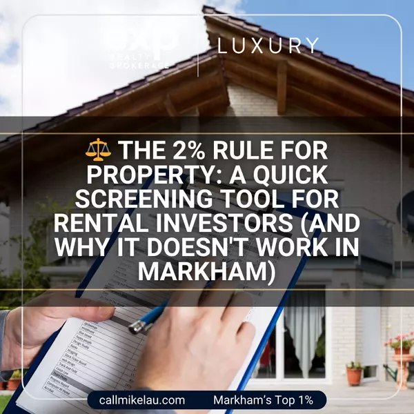 The 2% Rule for Property: A Quick Screening Tool for Rental Investors (And Why It Doesn't Work in Markham)