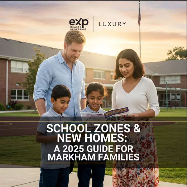 School Zones & New Homes: A 2025 Guide for Markham Families