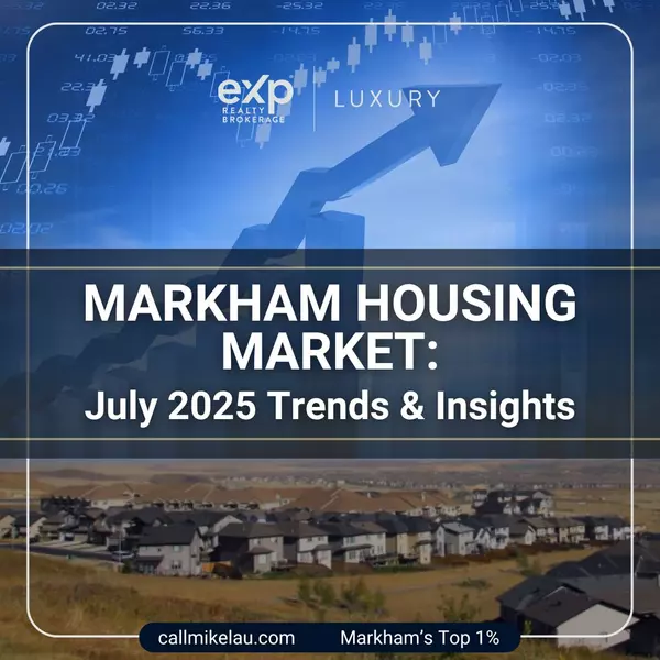 Markham Housing Market: July 2025 Trends & Insights