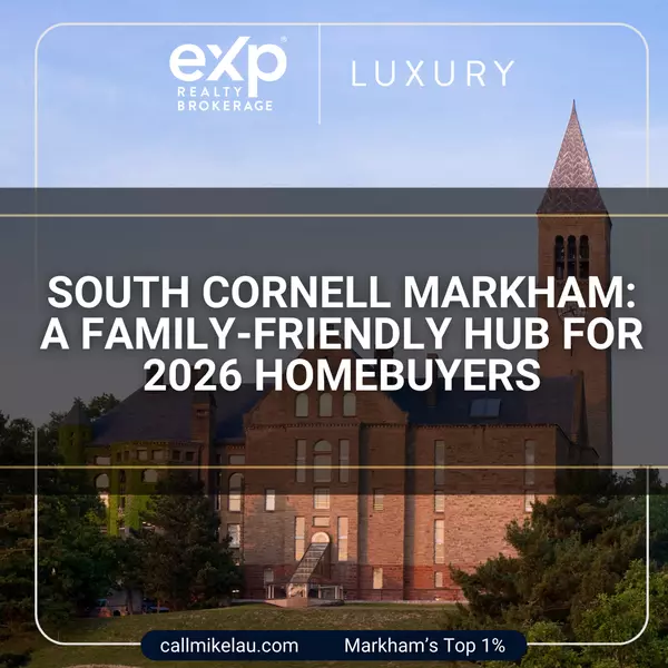 South Cornell Markham: A Family-Friendly Hub for 2026 Homebuyers