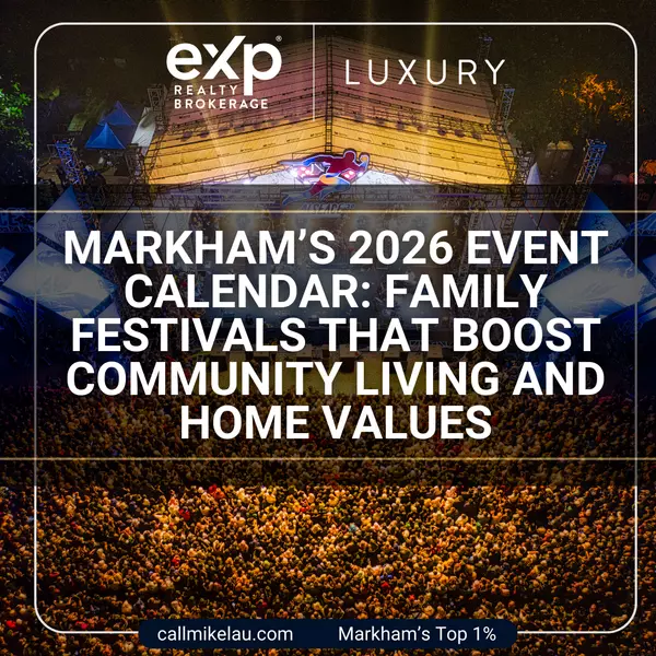 Markham’s 2026 Event Calendar: Family Festivals That Boost Community Living and Home Values