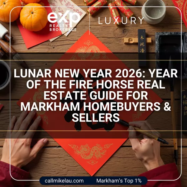 Lunar New Year 2026: Year of the Fire Horse Real Estate Guide for Markham Homebuyers & Sellers