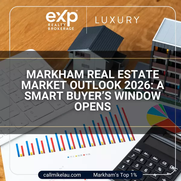 Markham Real Estate Market Outlook 2026: A Smart Buyer’s Window Opens