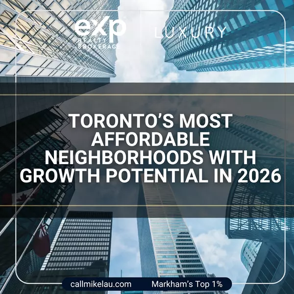 Toronto’s Most Affordable Neighborhoods with Growth Potential in 2026