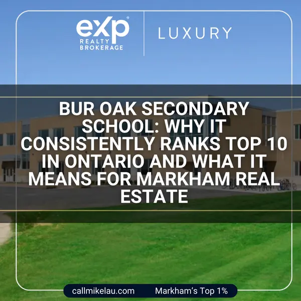 Bur Oak Secondary School: Why It Consistently Ranks Top 10 in Ontario And What It Means for Markham Real Estate,Michael Lau
