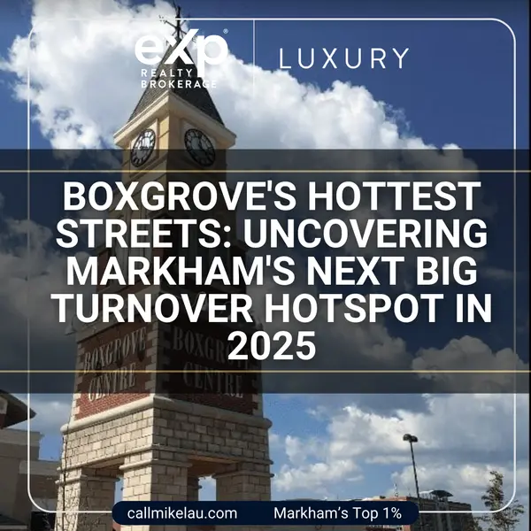 Boxgrove's Hottest Streets: Uncovering Markham's Next Big Turnover Hotspot in 2025,Michael Lau