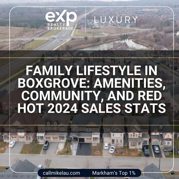 Family Lifestyle in Boxgrove: Amenities, Community, and Red Hot 2024 Sales Stats,Michael Lau