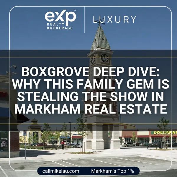 Boxgrove Deep Dive: Why This Family Gem is Stealing the Show in Markham Real Estate,Michael Lau
