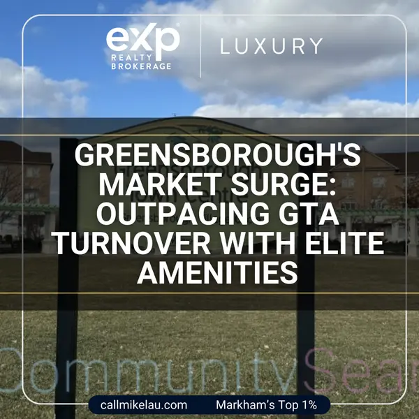 Greensborough's Market Surge: Outpacing GTA Turnover with Elite Amenities,Michael Lau