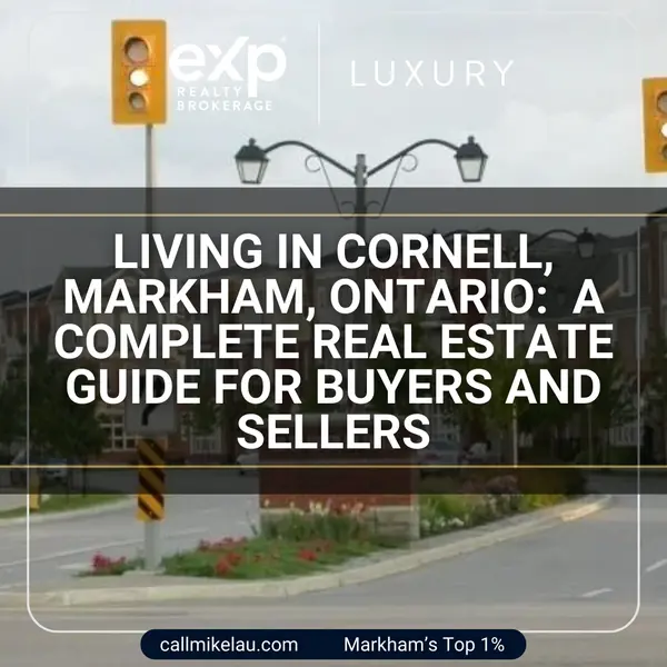Living in Cornell, Markham, Ontario:  A Complete Real Estate Guide for Buyers and Sellers,Michael Lau