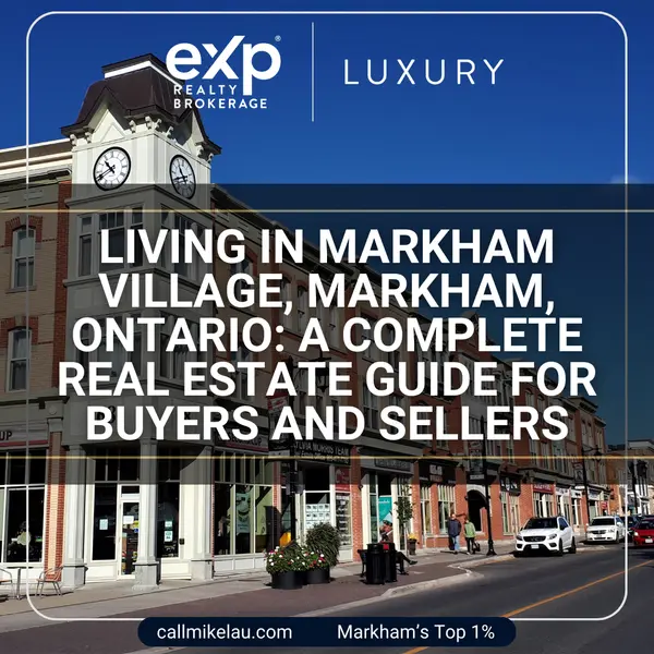 Living in Markham Village, Markham, Ontario:  A Complete Real Estate Guide for Buyers and Sellers,Michael Lau