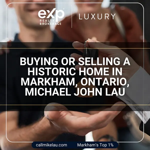 Buying or Selling a Historic Home in Markham, Ontario, Michael John Lau,Michael Lau