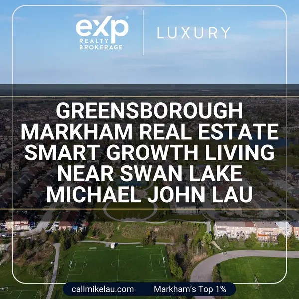 Greensborough Markham Real Estate Smart Growth Living Near Swan Lake Michael John Lau,Michael Lau