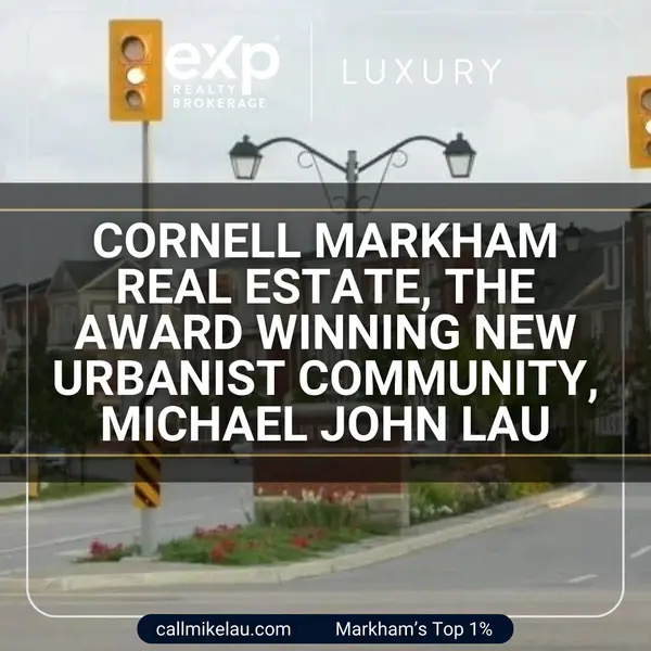 Cornell Markham Real Estate,  The Award Winning New Urbanist Community,  Michael John Lau,Michael Lau