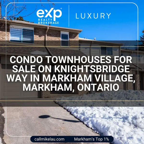Condo Townhouses for Sale on Knightsbridge Way in Markham Village, Markham, Ontario,Michael Lau