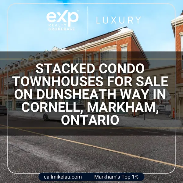 Stacked Condo Townhouses for Sale on Dunsheath Way in Cornell, Markham, Ontario,Michael Lau