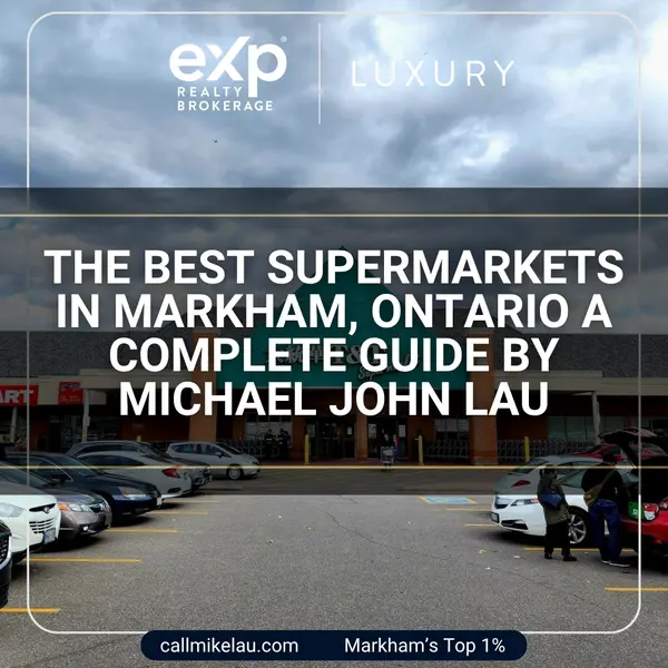 THE BEST SUPERMARKETS IN MARKHAM, ONTARIO A COMPLETE GUIDE BY MICHAEL JOHN LAU,Michael Lau