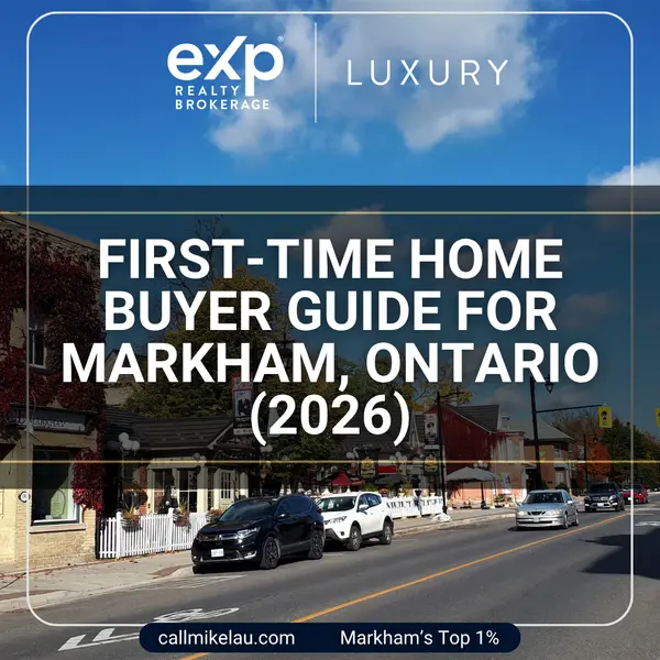 First-Time Home Buyer Guide for Markham, Ontario (2026),Michael Lau
